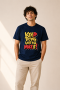 Keep Trying Until You Make It Men Classic Fit Motivational Graphic T-Shirt