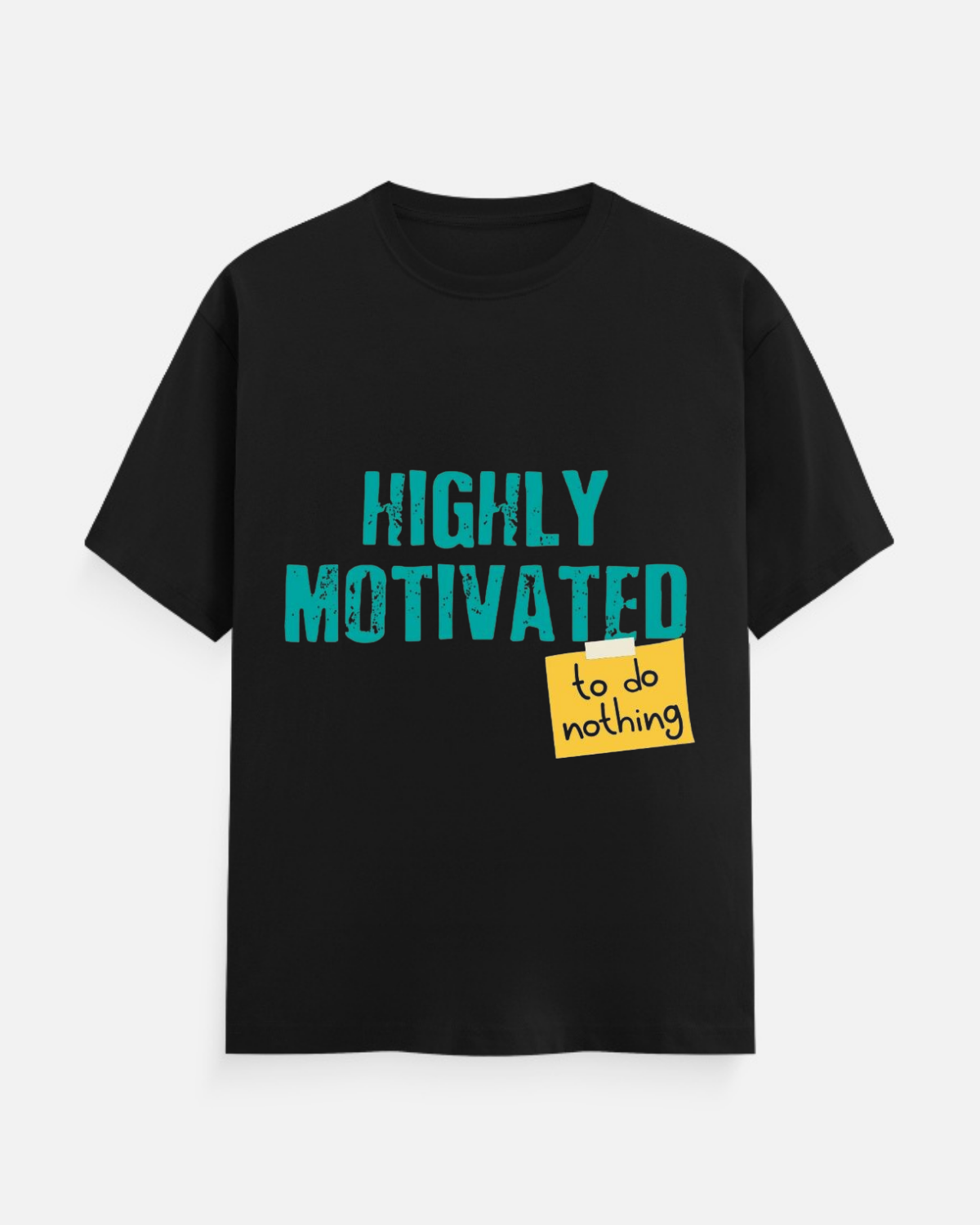 Highly Motivated Graphic T-Shirt