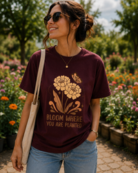 Women Bloom Where You Are Planted Graphic T-Shirt