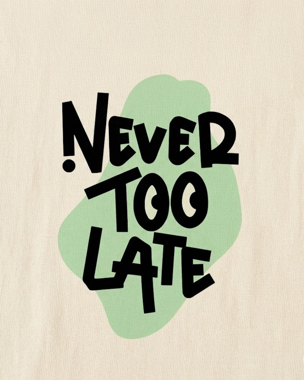 Women Never Too Late Motivational Oversized T-Shirt