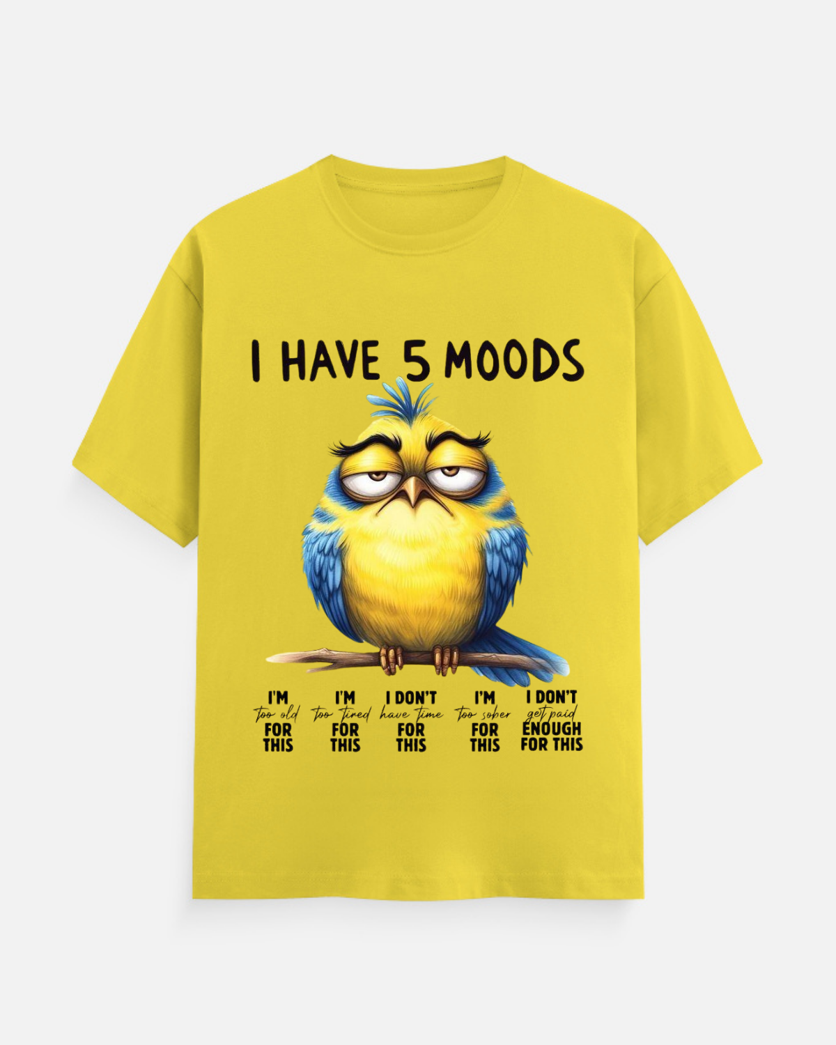 I Have 5 Moods Classic T-Shirt
