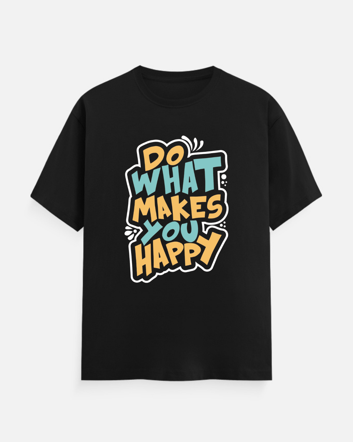 Do What Make Statement T-Shirt